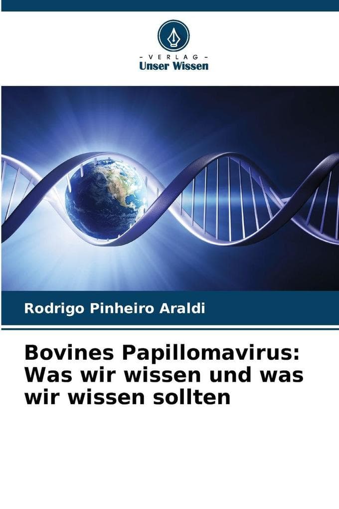 Bovines Papillomavirus: Was wir wissen und was wir wissen sollten