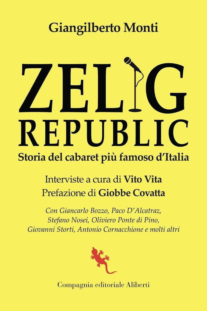Zelig Republic. Storia del cabaret più famoso d'Italia