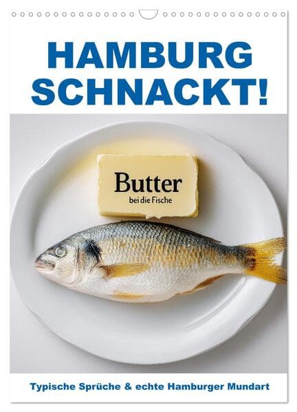 Hamburg schnackt! Typische Sprüche und echte Hamburger Mundart (Wandkalender 2026 DIN A3 hoch), CALVENDO Monatskalender