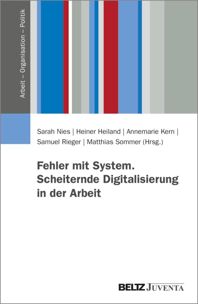 Fehler mit System. Scheiternde Digitalisierung in der Arbeit