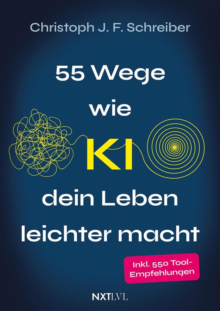 55 Wege, wie KI dein Leben leichter macht