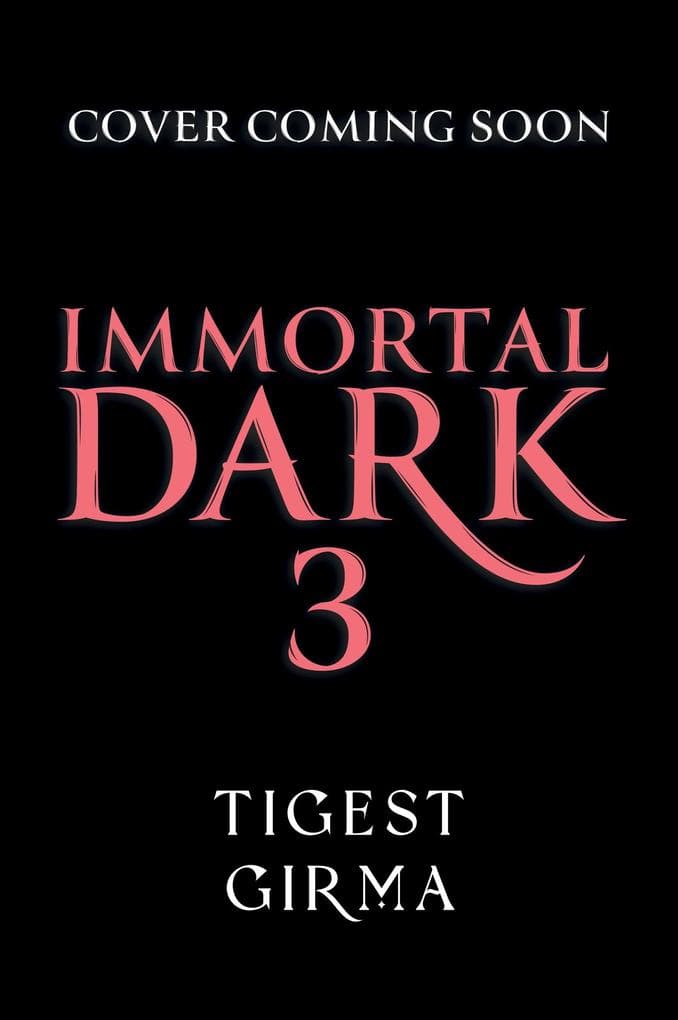 Immortal Dark Trilogy: Immortal Dark 3