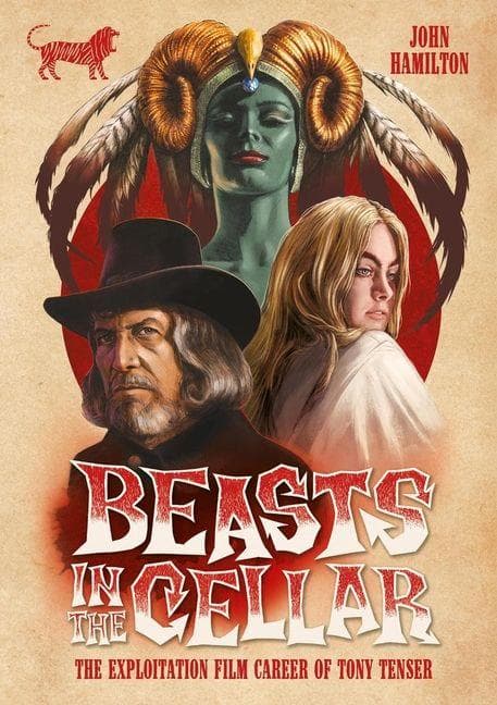 Beasts in the Cellar: The Exploitation Film Career of Tony Tenser