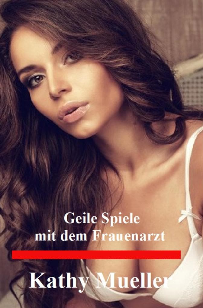 Geile Spiele mit dem Frauenarzt