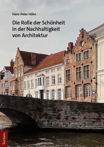 Die Rolle der Schönheit in der Nachhaltigkeit von Architektur