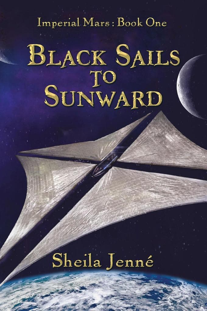 Black Sails to Sunward (Imperial Mars, #1)