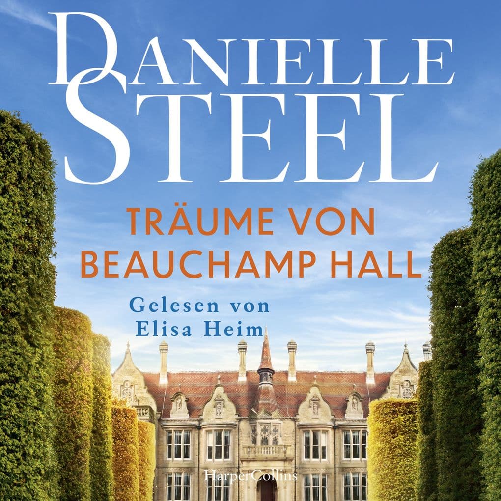 Träume von Beauchamp Hall: Roman | Inspirierende Geschichte über Mut und Träume | Der New York Times-Bestseller endlich auf Deutsch | Ein traumhaftes Schloss in England