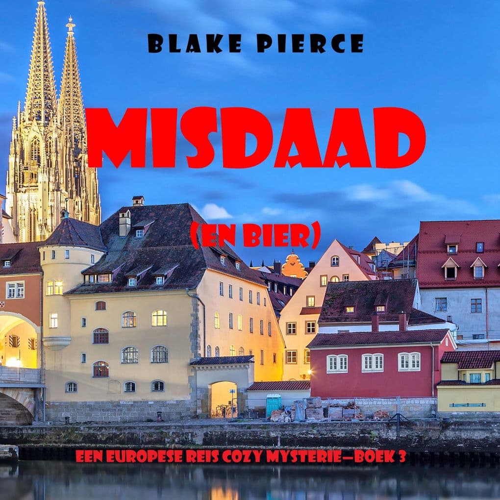 Misdaad (en Bier) (Een Europese Reis Cozy MysterieBoek 3)