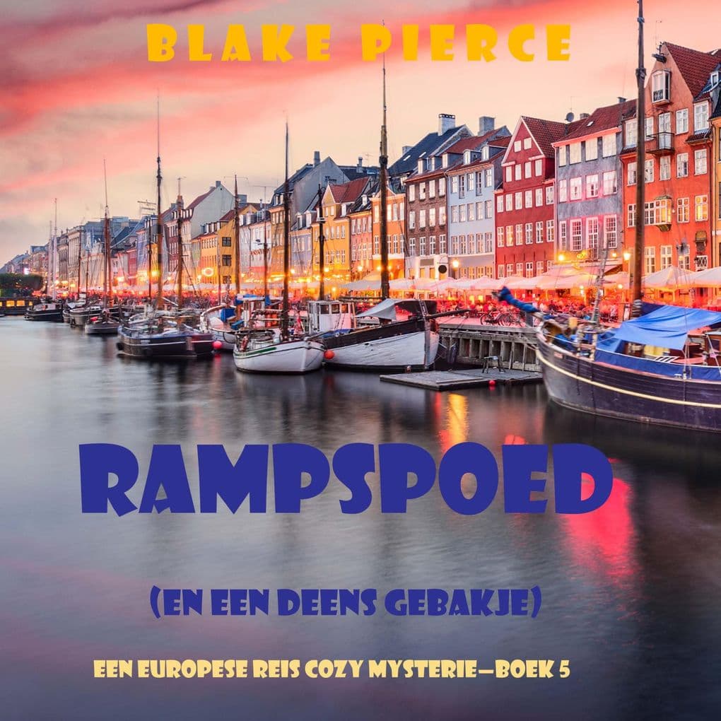 Rampspoed (en Een Deens Gebakje) (Een Europese Reis Cozy MysterieBoek 5)