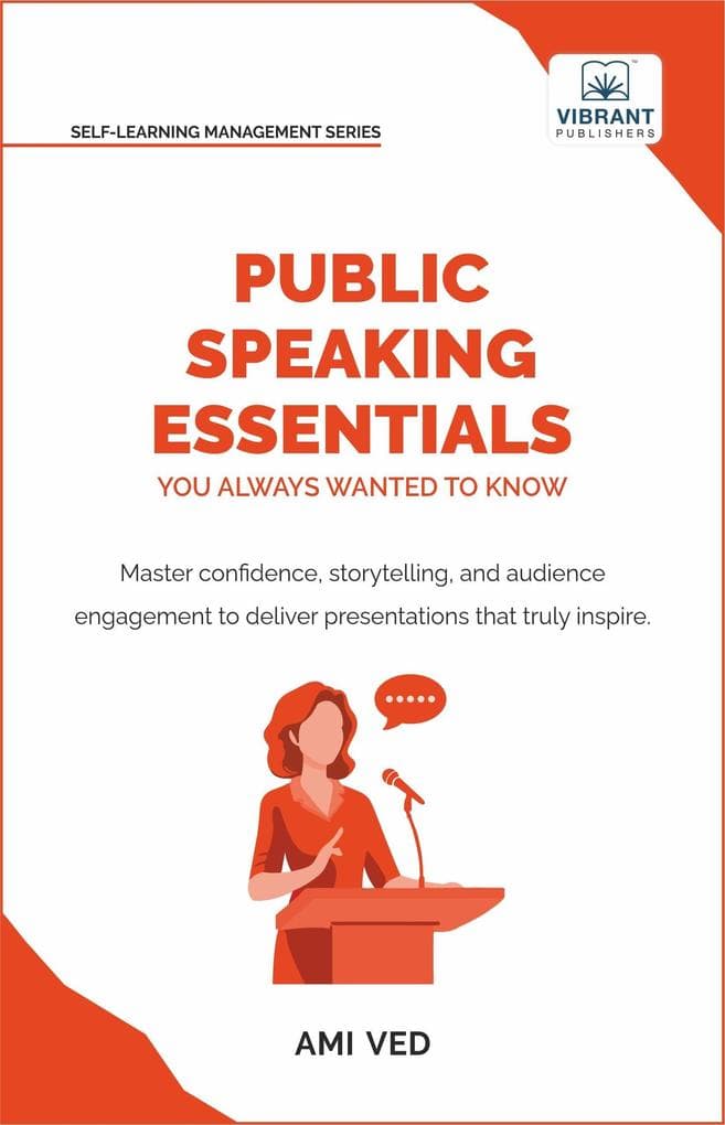 Public Speaking Essentials You Always Wanted to Know (Self Learning Management)