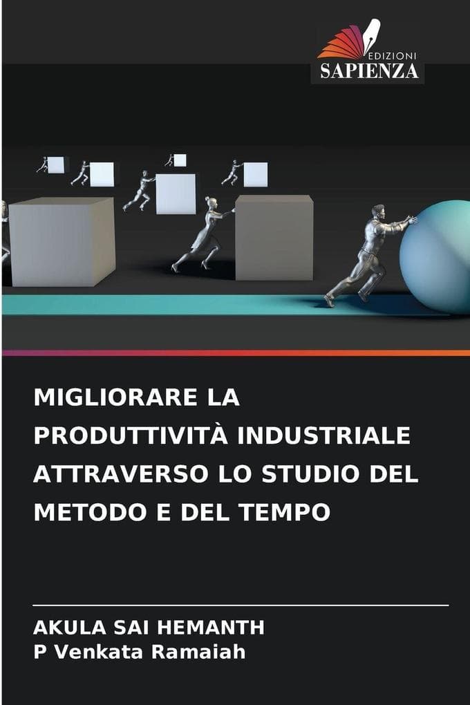 MIGLIORARE LA PRODUTTIVITÀ INDUSTRIALE ATTRAVERSO LO STUDIO DEL METODO E DEL TEMPO