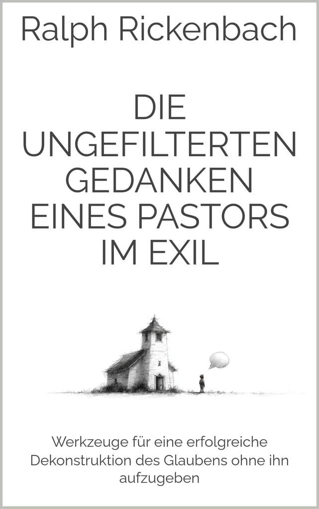 Die ungefilterten Gedanken eines Pastors im Exil
