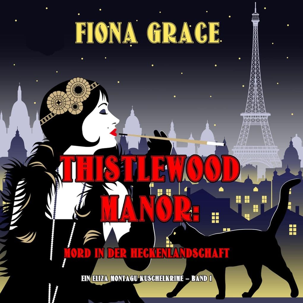 Thistlewood Manor: Mord in der Heckenlandschaft (Ein Eliza Montagu Kuschelkrimi Band 1)