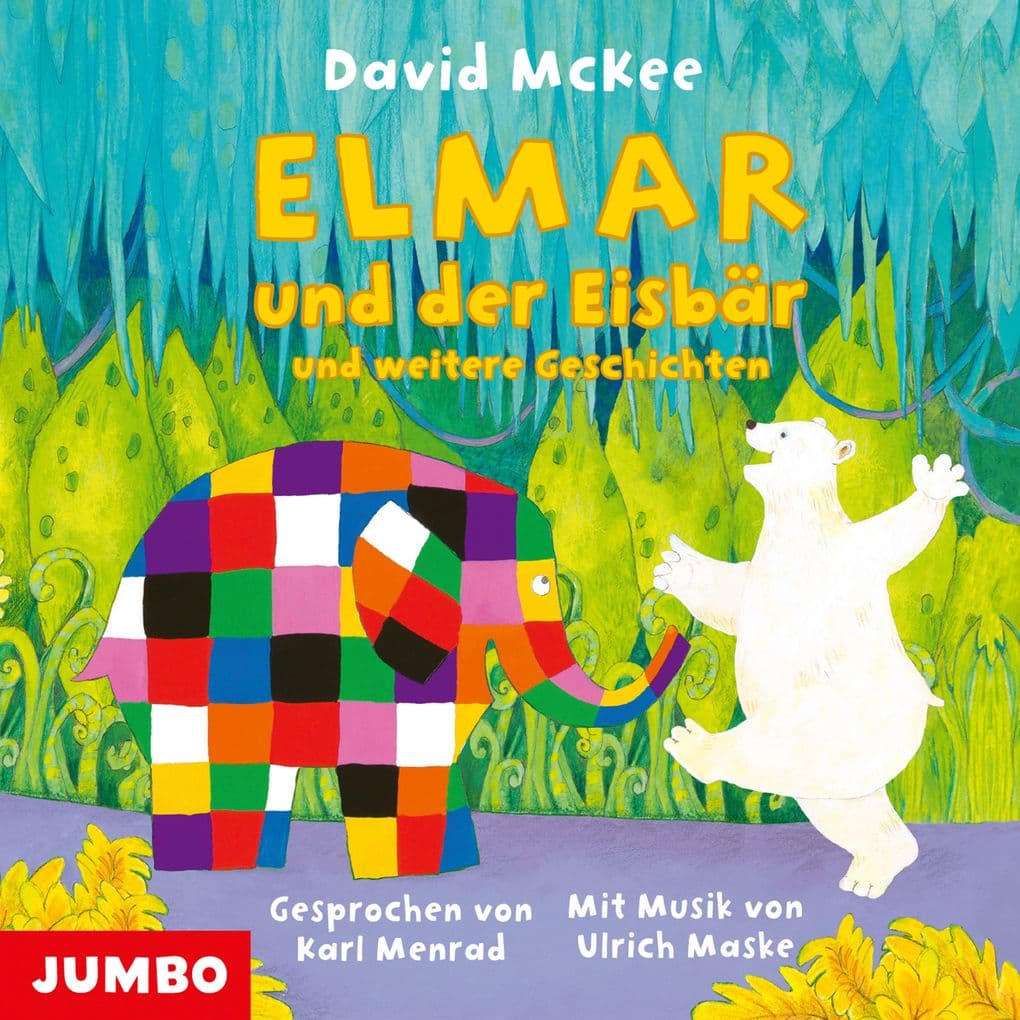 Elmar und der Eisbär und weitere Geschichten