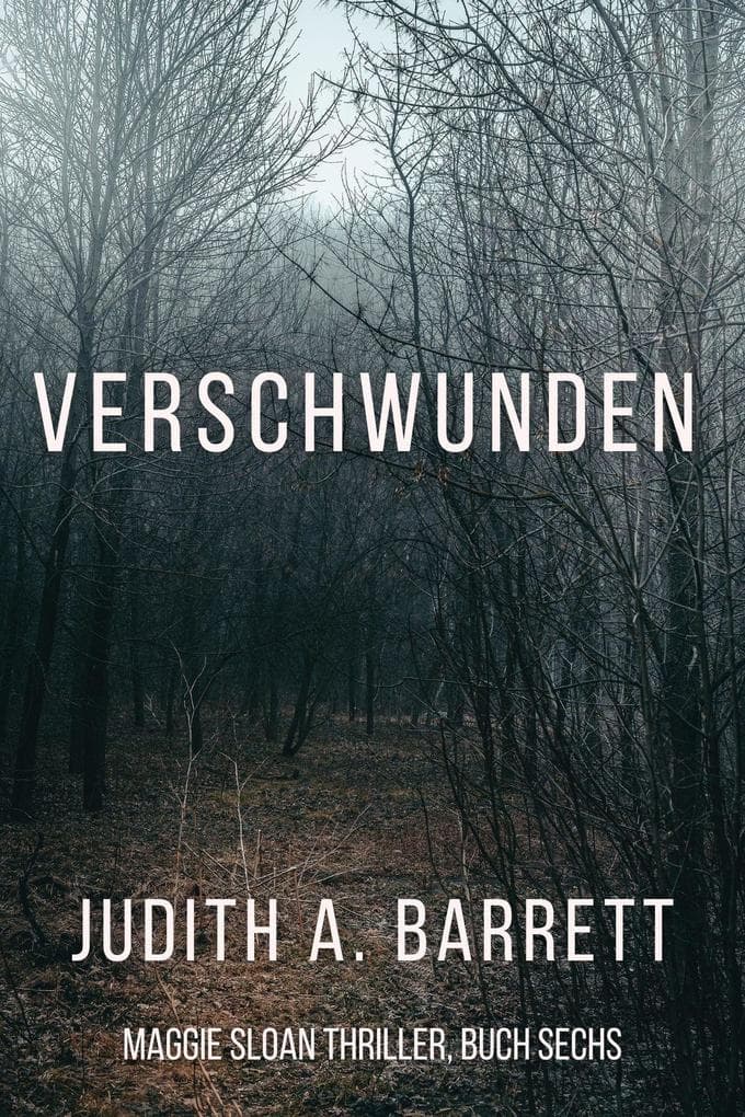 Verschwunden (Maggie Sloan Thriller Serie, #6)