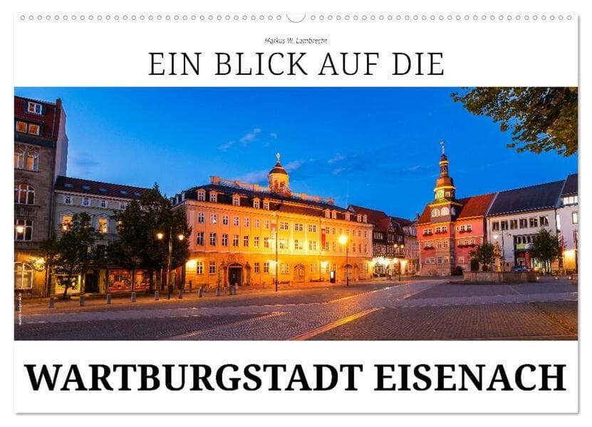 Ein Blick auf die Wartburgstadt Eisenach (Wandkalender 2026 DIN A2 quer), CALVENDO Monatskalender