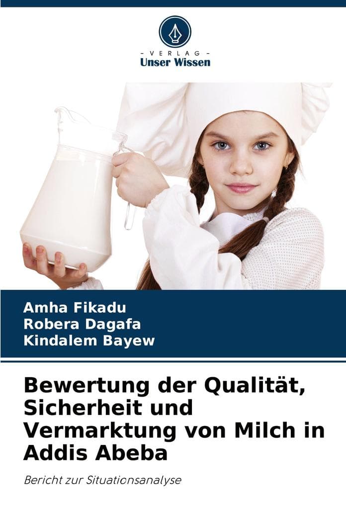 Bewertung der Qualität, Sicherheit und Vermarktung von Milch in Addis Abeba