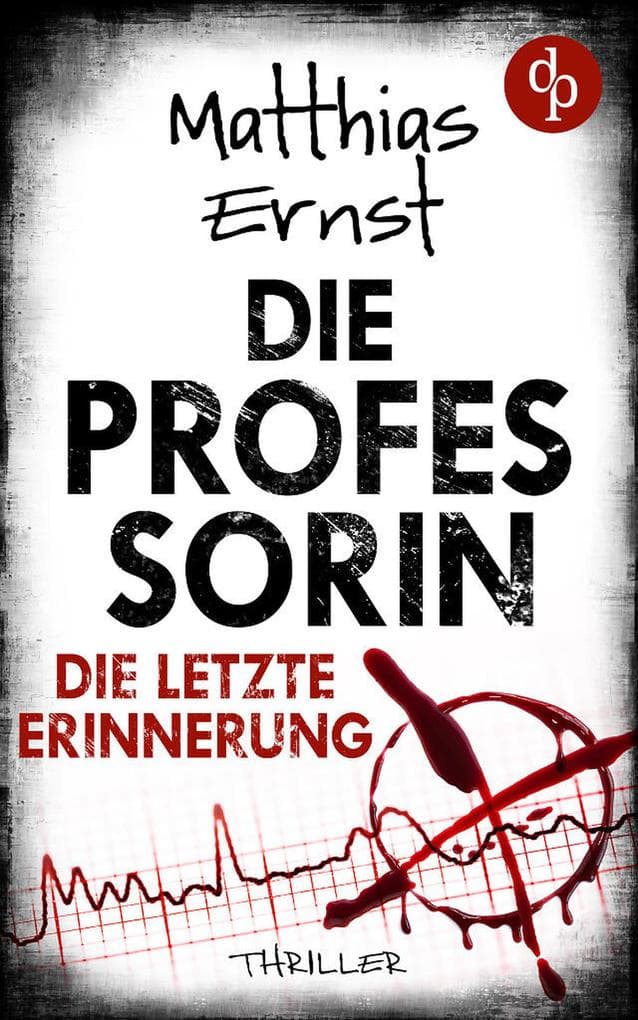 Die Professorin - Die letzte Erinnerung | Ein spannender Psychothriller