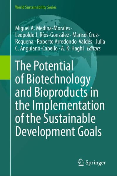 The Potential of Biotechnology and Bioproducts in the Implementation of the Sustainable Development Goals