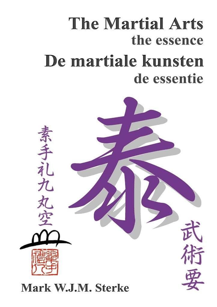 The Martial Arts the essence - De martiale kunsten de essentie