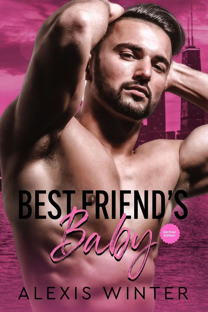 Best Friend's Baby (Mach sie zu meiner, #5)