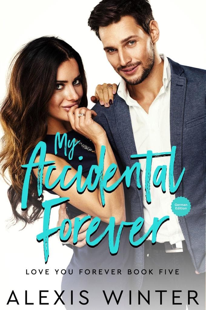 My Accidental Forever (Ich liebe dich für immer, #5)