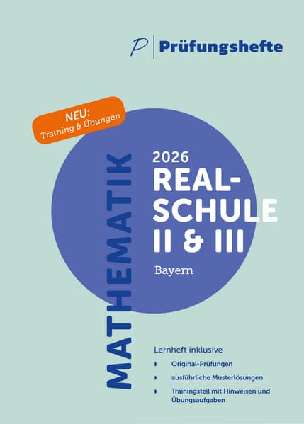 Prüfungsheft & Training - 2026 Mathematik II & III Realschulabschluss - Bayern - Original-Prüfungen und Lösungen