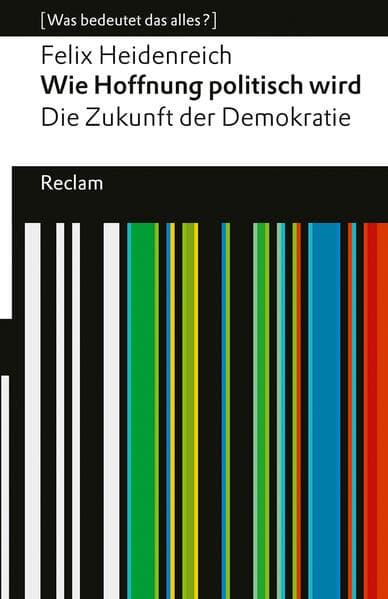 Wie Hoffnung politisch wird. Die Zukunft der Demokratie