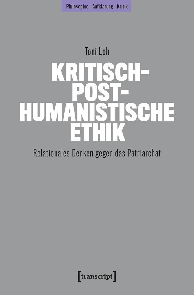 Kritisch-posthumanistische Ethik