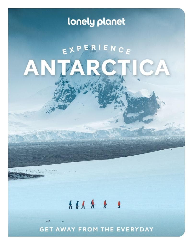 Lonely Planet Experience Antarctica