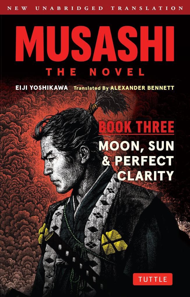 Musashi: Book Three - Moon, Sun & Perfect Clarity- The Novel