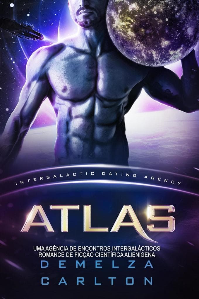 Atlas: Uma Agência de Encontros Intergalácticos Romance de Ficção Científica Alienígena (Colônia: Nyx, #8)