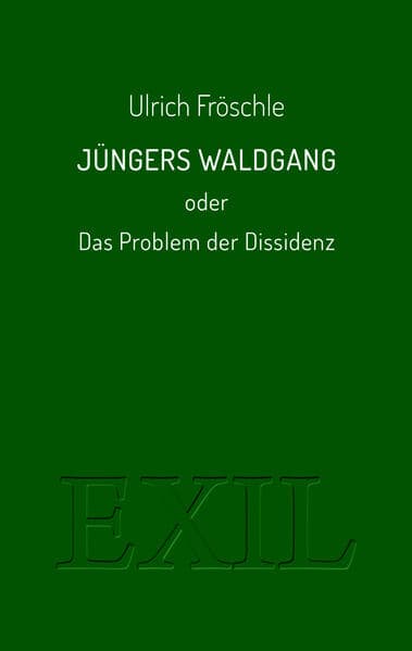 Jüngers Waldgang oder Das Problem der Dissidenz