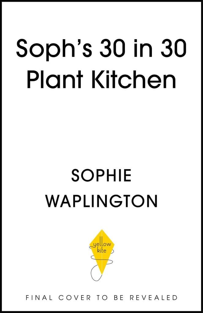 Soph's 30 in 30 Plant Kitchen