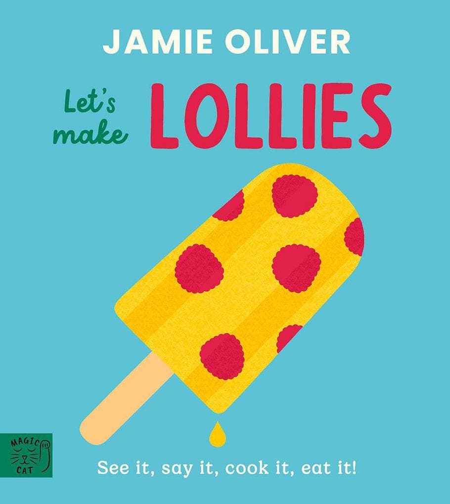 Jamie Oliver: Let's Make Lollies