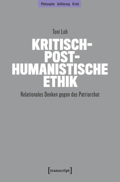 Kritisch-posthumanistische Ethik