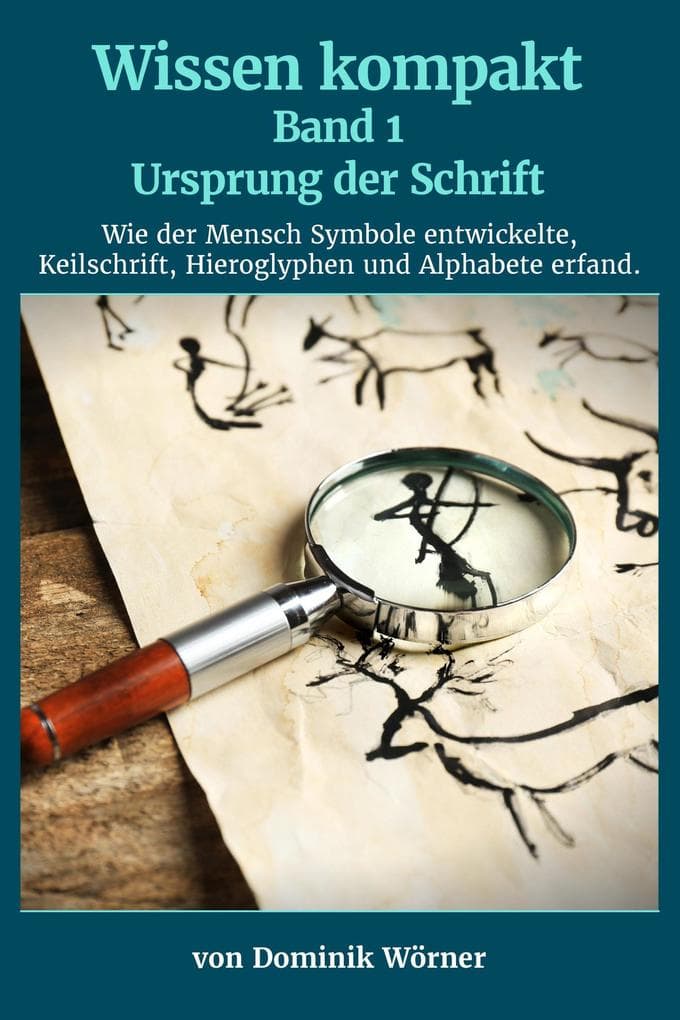 Ursprung der Schrift (Wissen kompakt, #1)