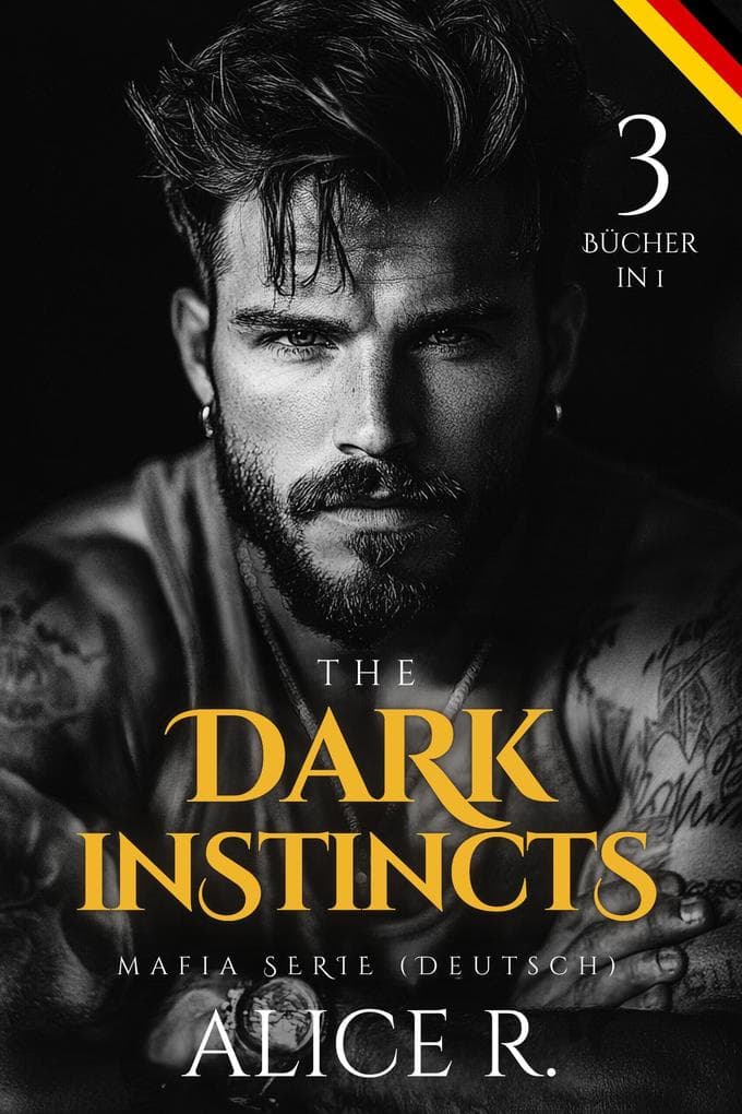 The Dark Instincts Mafia Serie (Deutsch) 3 Bücher in 1! (The Dark Instincts Series (Deutsch), #0)