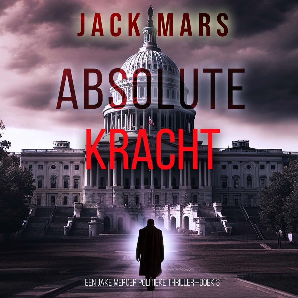 Absolute Kracht (Een Jake Mercer Politieke ThrillerBoek 3)