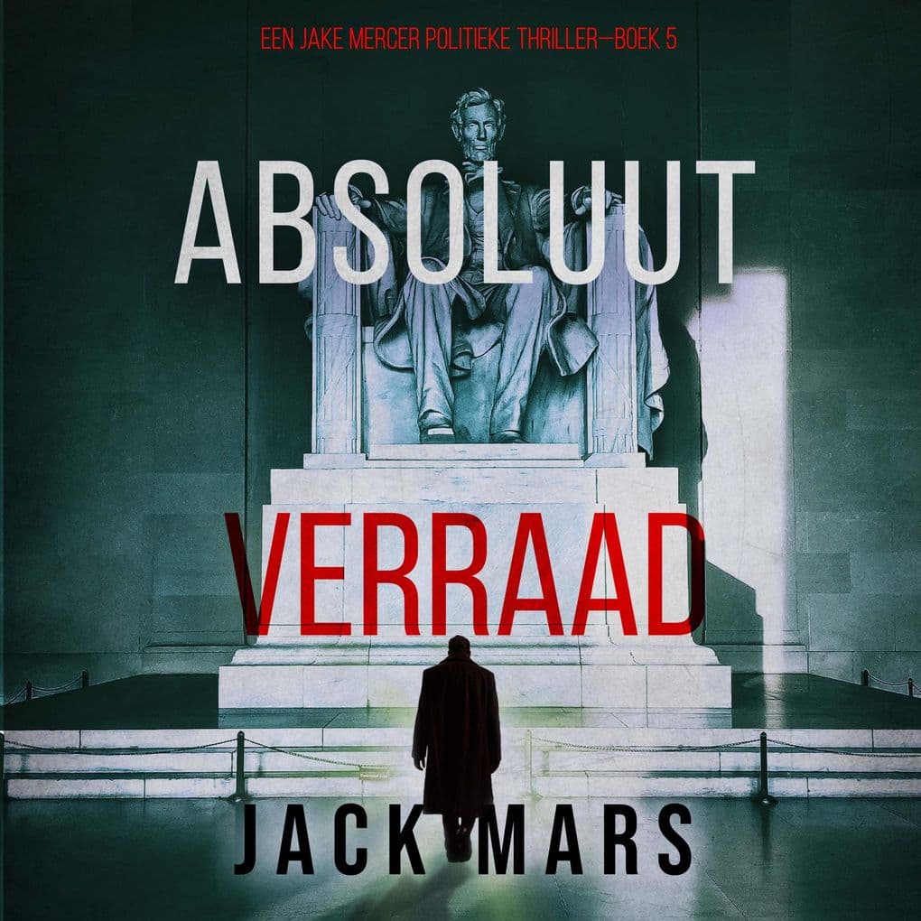 Absoluut Verraad (Een Jake Mercer Politieke ThrillerBoek 5)