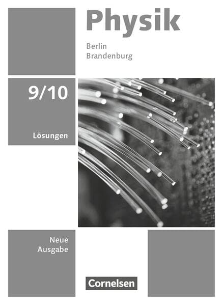 Physik 9./10. Schuljahr - Neue Ausgabe - Berlin/Brandenburg 2025 - Lösungen zum Schulbuch