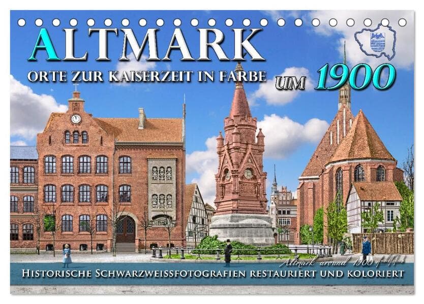 Altmark um 1900 - Orte zur Kaiserzeit in Farbe - kolorierte Fotografien (Tischkalender 2026 DIN A5 quer), CALVENDO Monatskalender