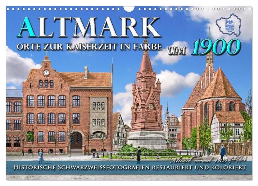 Altmark um 1900 - Orte zur Kaiserzeit in Farbe - kolorierte Fotografien (Wandkalender 2026 DIN A3 quer), CALVENDO Monatskalender