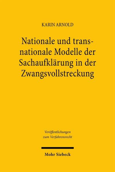 Nationale und transnationale Modelle der Sachaufklärung in der Zwangsvollstreckung