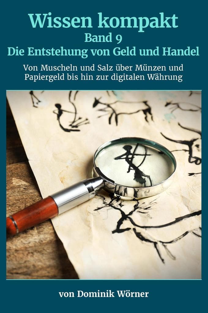 Die Entstehung von Geld und Handel (Wissen kompakt, #9)