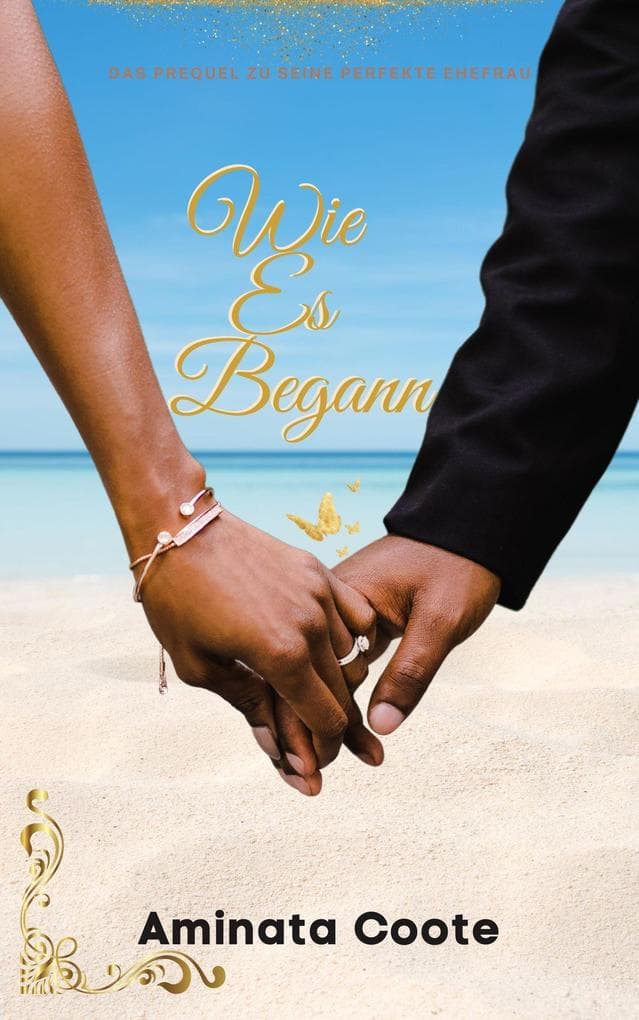 Wie es begann: Das Prequel zu Seine perfekte Ehefrau (Orange Valley-Romanze, #1)