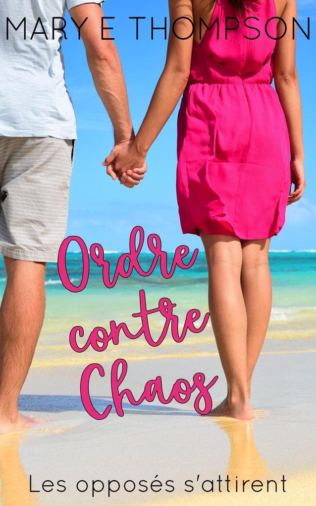 Ordre contre Chaos (Les opposés s'attirent, #1)