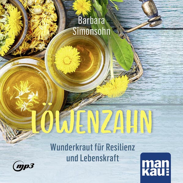Löwenzahn - Wunderkraut für Resilienz und Lebenskraft. Hörbuch