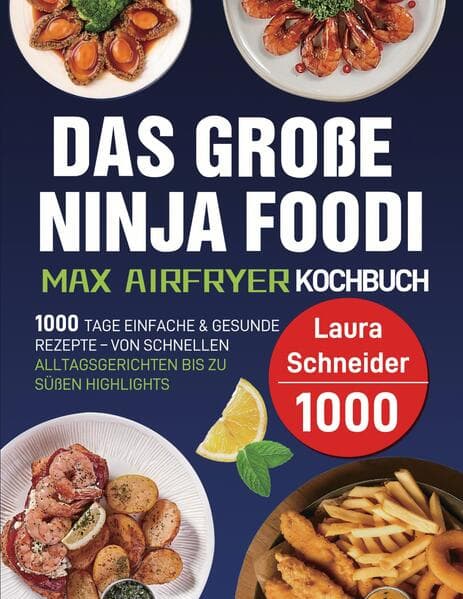 Das große Ninja Foodi MAX Airfryer Kochbuch