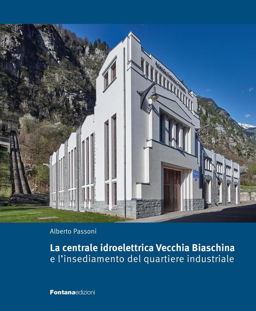 La centrale idroelettrica Vecchia Biaschina e l'insediamento del quartiere industriale